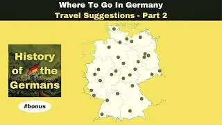 Where To Go in Germany - Part 2