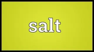 Salt Meaning