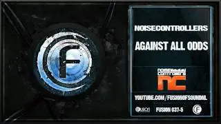 Noisecontrollers - Against All Odds - Fusion 037