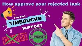 how to aprove rejected task in timebucks / timebuck support team - smn earning zone