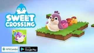 Sweet Crossing Gameplay Walkthrough (Android, iOS) - Part 1