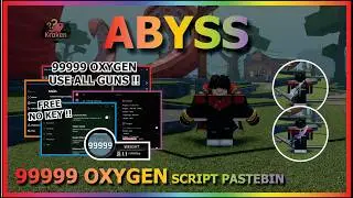 ABYSS Script Pastebin 2026 99999 OXYGEN, USE ALL GUN, AUTO FARM, AUTO CHEST, INSTANT (NO KEY) 🐟