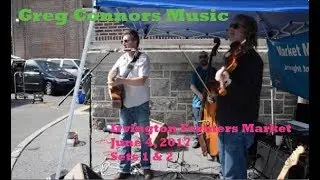 Greg Connors Music - Irvington Farmers Market 06-04-17 Sets 1 & 2