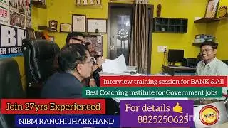 Interview training session for IBPS BANK PO &All in NIBM RANCHI Jharkhand