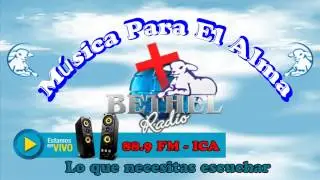 Música Para El Alma - Bethel Radio 88.9FM:::::ICA:::::19/08/14