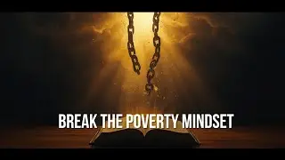 Breaking the Poverty Mindset|The Biblical Truth to Walking in Prosperity & Provison