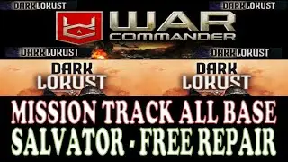 War Commander Event: Dark Lokust Mission Track All Base Target 1 to 6 - Free Repair just Salvator