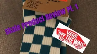 Skate Product Review Pt. 1 (Vans Socks)