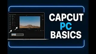 CapCut PC Basics Tutorial | New Users Ke Liye Complete Beginner Guide (Step-By-Step)