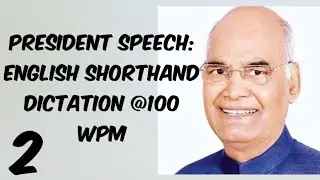 President Speech: English Shorthand Dictation @100 WPM