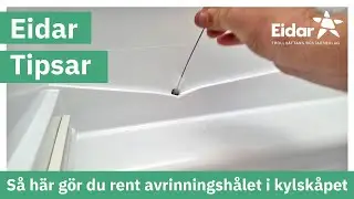 S&aring; h&auml;r g&ouml;r du rent avrinningsh&aring;let i kylsk&aring;pet