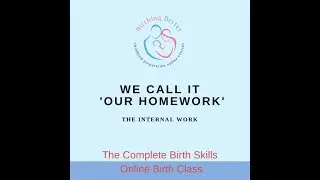 The Internal Work Lesson Introduction In The Complete Birth Skills Online Birth Class
