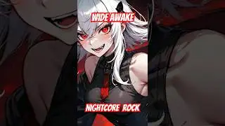 Nightcore &ndash; Wide Awake ⚡ #nightcore #rock #nightcoremusic
