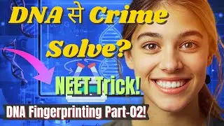 🔥DNA Fingerprinting Pt2: NCERT for NEET 2026 | PYQs & Tricks🔥