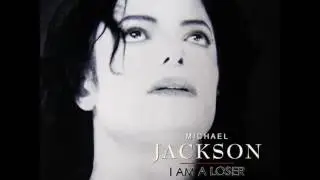 Michael Jackson - I Am A Loser