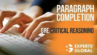 GRE CR: Paragraph Completion | Strategy & Solved Questions | Experts&rsquo; Global GRE Prep