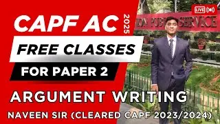 Capf AC 2025 Paper 2 Free Classes | Argument Writing