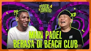 PUBLIC CORNERS BOCOUM WANCOY #17 | MAIN PADEL BERASA DI BEACH CLUB!
