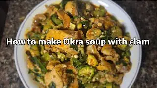 How to make Okra soup with clamp