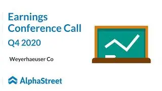 WY Stock | Weyerhaeuser Co Q4 2020 Earnings Call