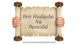 Parash&aacute; na Brit Hadasha - 21 Ki Tissa