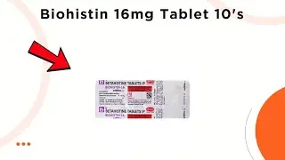 Biohistin 16mg Tablet Uses | Side Effects & Dosage