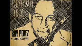 Ray Perez & Los Kenya - Todo De Mi