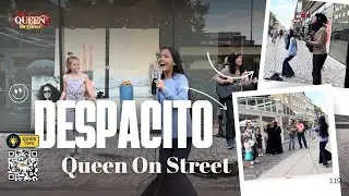 Despacito - QUEEN ON STREET