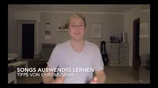 Songs auswendig lernen | Songs und Akkorde schnell lernen | Tipps von ChrisMusikar