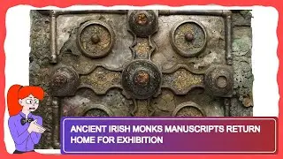 Ancient Irish Monks Manuscripts Return Home for Exhibition