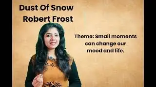 Dust Of Snow & Fire and Ice Poem Explanation in Hindi Class 10 English | Robert Frost | Line by Line
