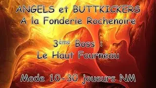 FONDERIE ROCHENOIRE NM - Angels et Buttkickers Vs Haut Fourneau