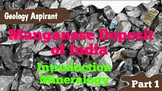 Manganese (Mn) Ore Deposit of India || Introduction and Mineralogy || lecture 49 of Economic Geology