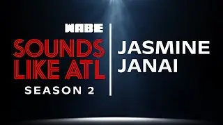 Jasmine Janai | Sounds Like ATL