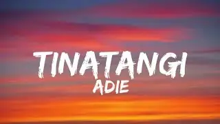 Adie - Tinatangi ft, Chrstn (Lyrics) 