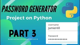 Password generator program using Tkinter - Part 3 - Building the logic - Python