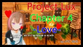 Project Lux VR animation - chapter 4 [ Love ] -