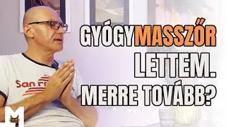 Gyógymasszőr lettem, hogyan tovább? - Lengyel Tamás gyógymasszőr oktató