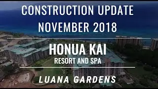 Construction UPDATE - Honua Kai Resort & Spa - NOVEMBER 2018