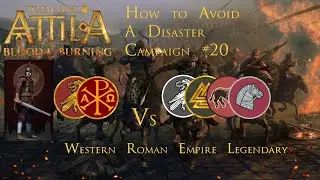 Total War: Attila - Western Roman Empire - How to Avoid a Disaster Campaign - #20 - (Non-Commentary)