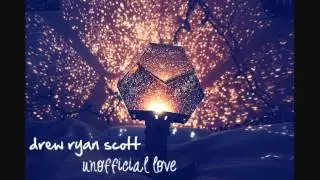 Drew Ryan Scott - Unofficial Love [w/Lyrics]
