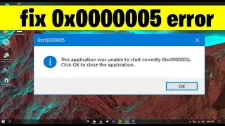 0xc0000005 Fix  How to fix Error This application was unable to start correctly Windows10/8/7 | 2021