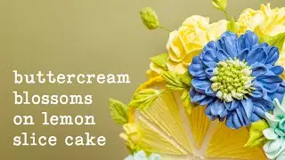 Learn How to Create a Top Forward Lemon Slice Cake with Buttercream Blooms