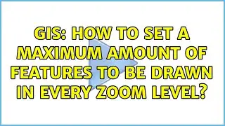 GIS: How to set a maximum amount of features to be drawn in every zoom level?