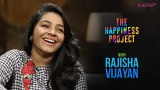 Rajisha Vijayan - The Happiness Project - Kappa TV