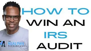 How To Win An IRS Audit: Top Tips From A Tax Expert