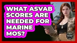 What ASVAB Scores Are Needed For Marine MOS?