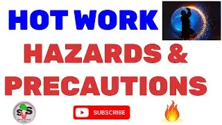 Hot work hazards & precautions || hot work safety || what is hot work. @safetystandardvinay