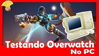 TESTANDO OVERWATCH NO PC