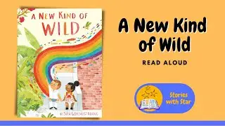 Read Aloud: A New Kind of Wild by Zara Gonzalez Hoang | Stories with Star